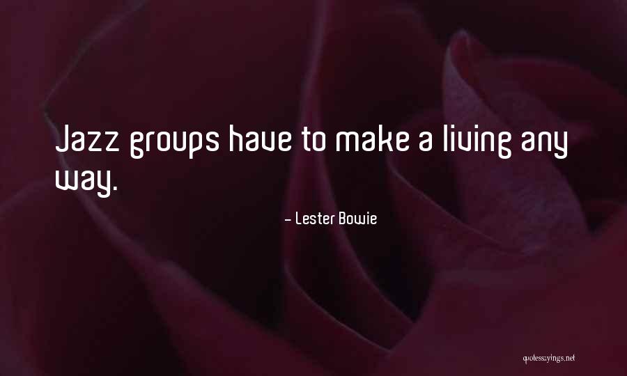 Lester Bowie Quotes 276972