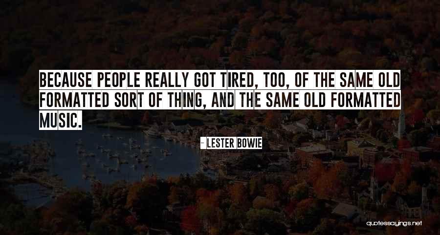Lester Bowie Quotes 651676 Lester Bowie Quotes 651676
