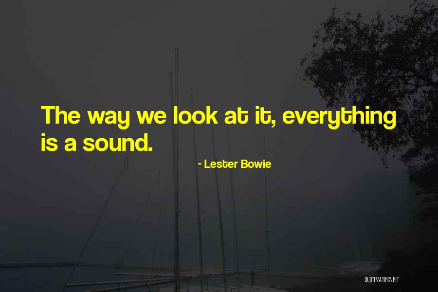 Lester Bowie Quotes 943721