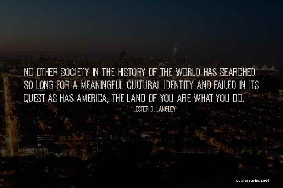 Lester D. Langley Quotes 1552626