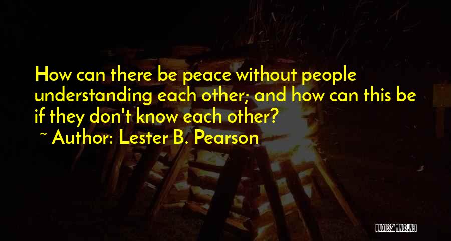 Lester Pearson Quotes By Lester B. Pearson