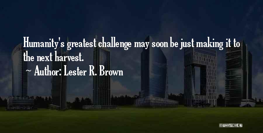 Lester R. Brown Quotes 2158861