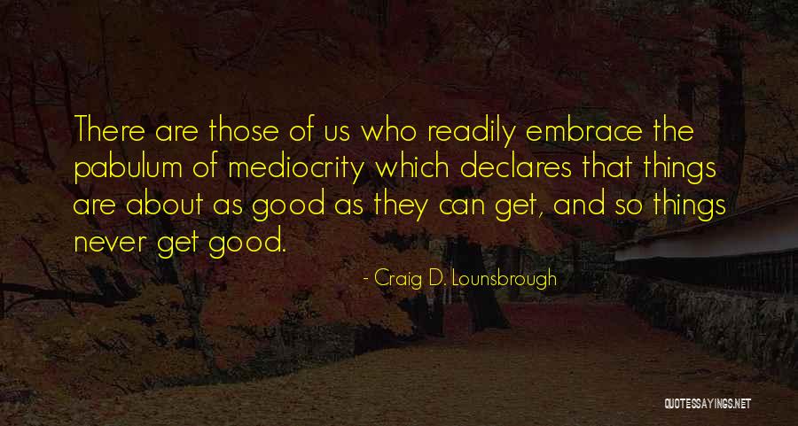 Lesya Nirschl Quotes By Craig D. Lounsbrough Lesya Nirschl Quotes By Craig D. Lounsbrough