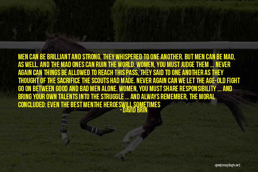 Let Bad Things Go Quotes By David Brin Let Bad Things Go Quotes By David Brin
