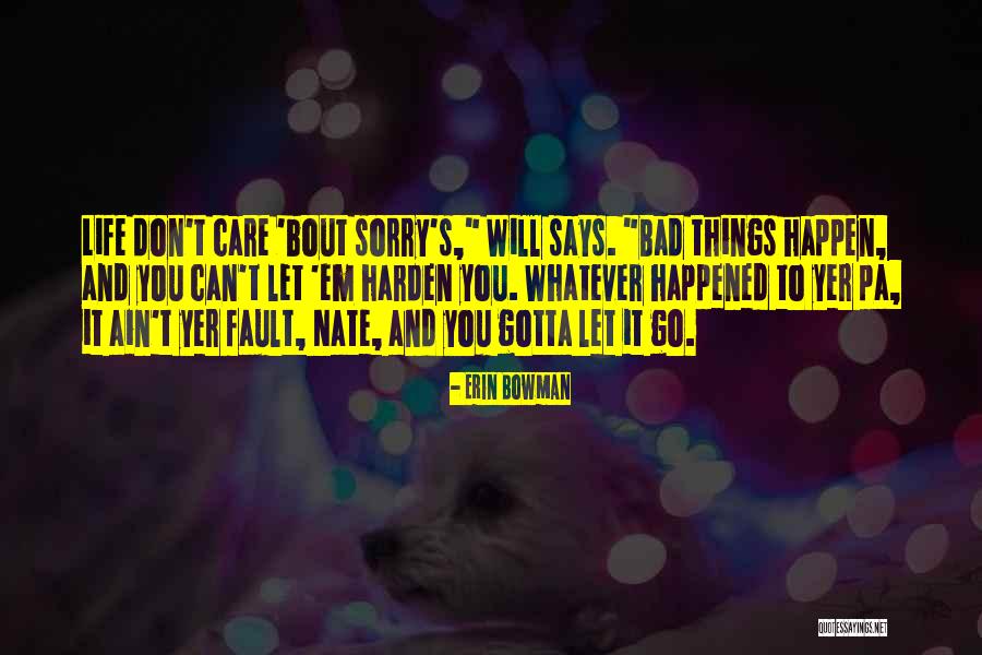 Let Bad Things Go Quotes By Erin Bowman Let Bad Things Go Quotes By Erin Bowman