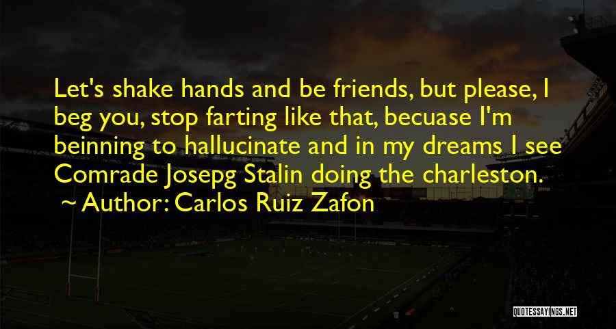 Let Be Friends Quotes By Carlos Ruiz Zafon