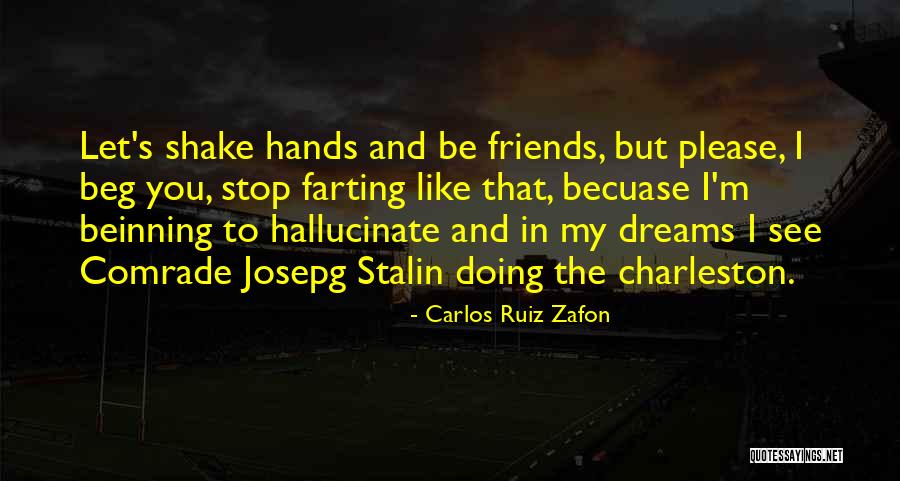 Let Be Friends Quotes By Carlos Ruiz Zafon