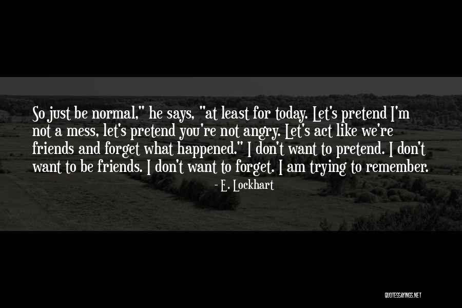 Let Be Friends Quotes By E. Lockhart