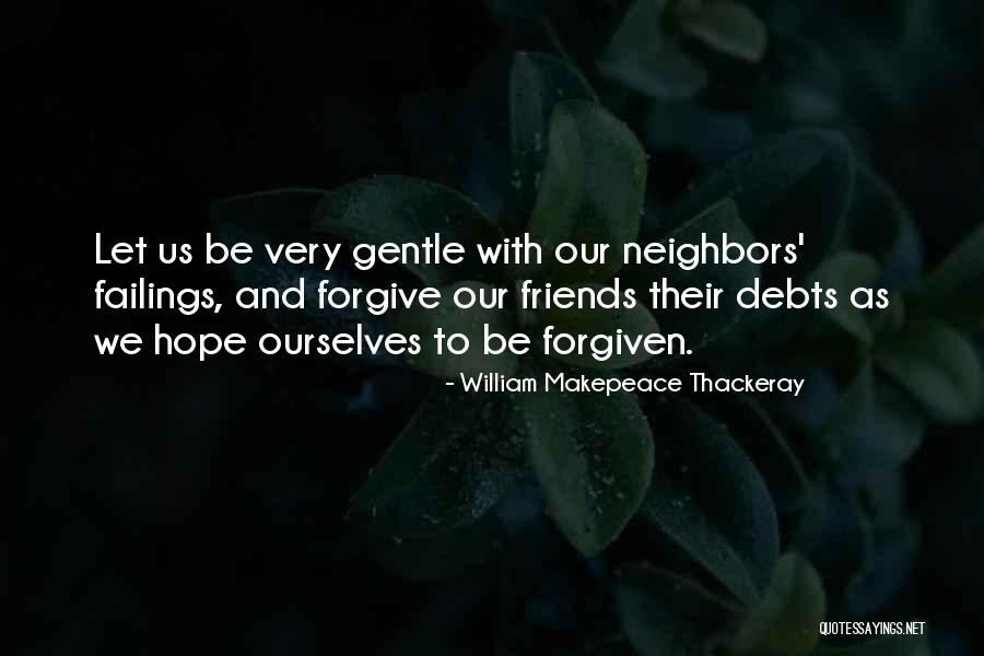 Let Be Friends Quotes By William Makepeace Thackeray