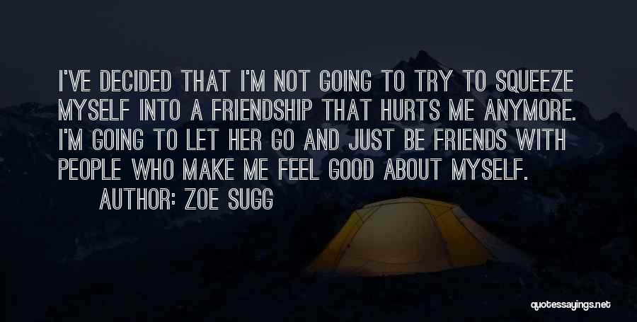 Let Be Friends Quotes By Zoe Sugg