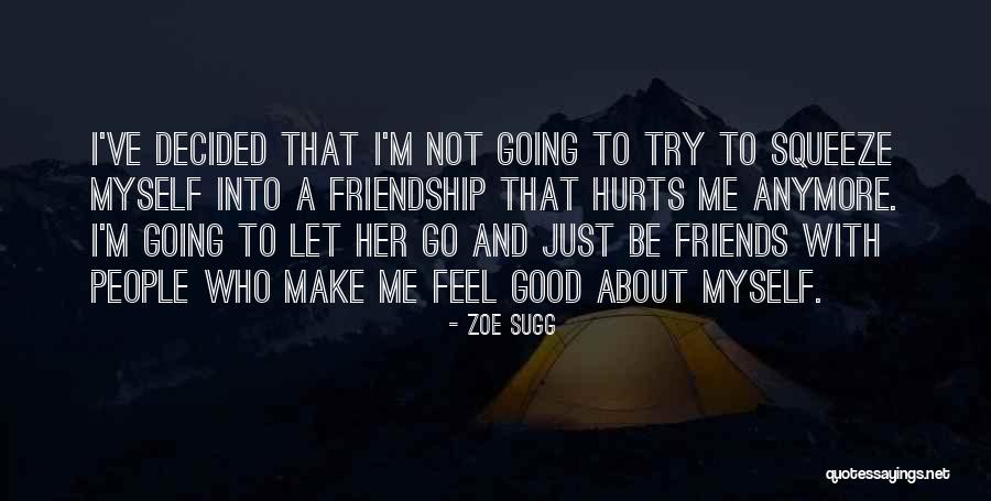 Let Be Friends Quotes By Zoe Sugg