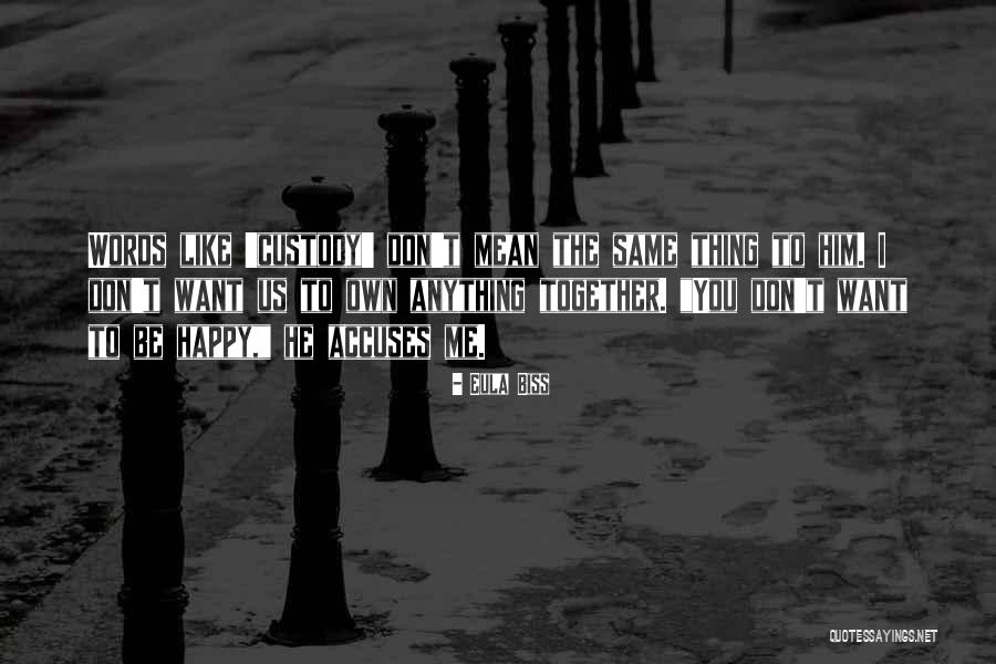 Let Be Happy Together Quotes By Eula Biss Let Be Happy Together Quotes By Eula Biss
