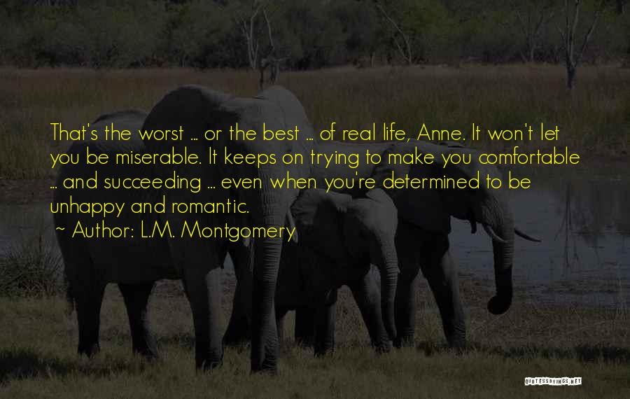 Let Be Real Quotes By L.M. Montgomery