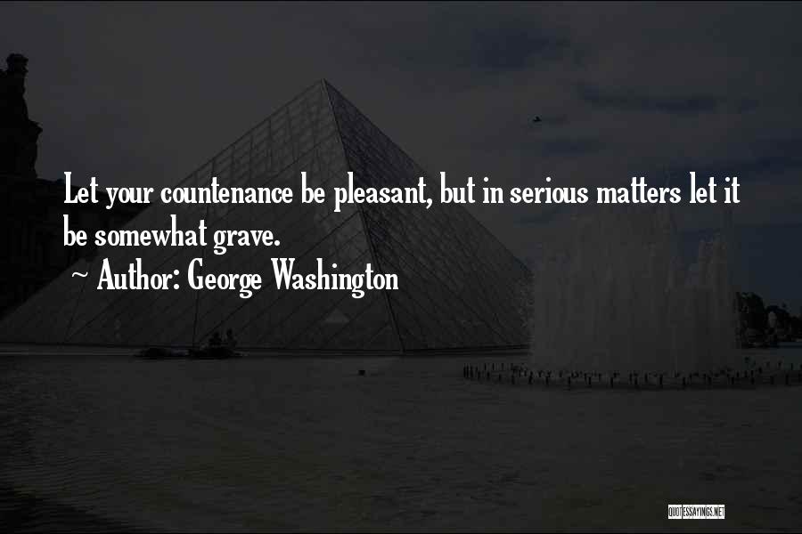 Let Be Serious Quotes By George Washington