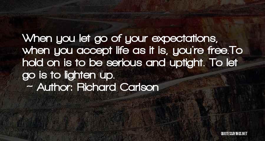 Let Be Serious Quotes By Richard Carlson