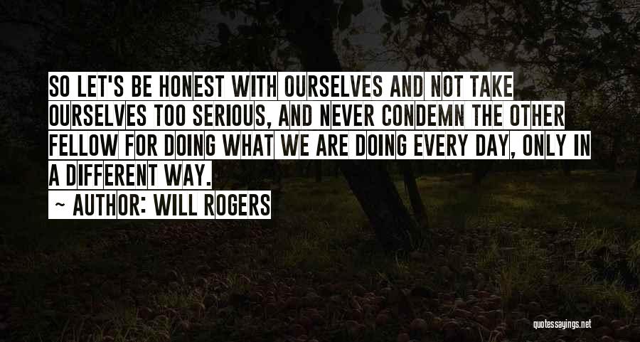 Let Be Serious Quotes By Will Rogers