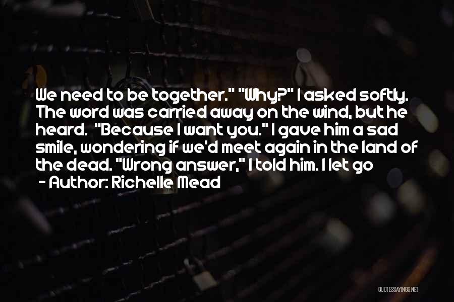 Let Be Together Again Quotes By Richelle Mead