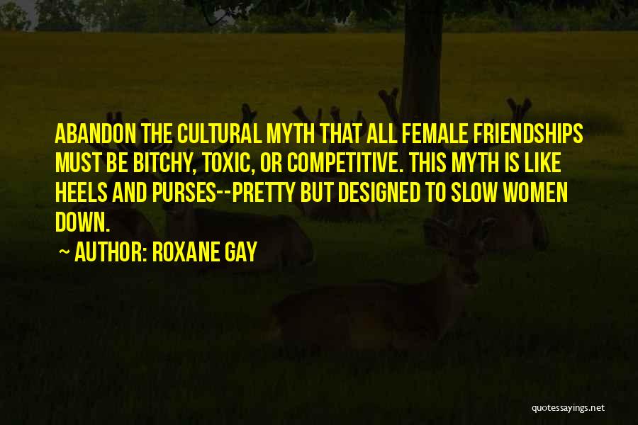 Let Down Friendships Quotes By Roxane Gay