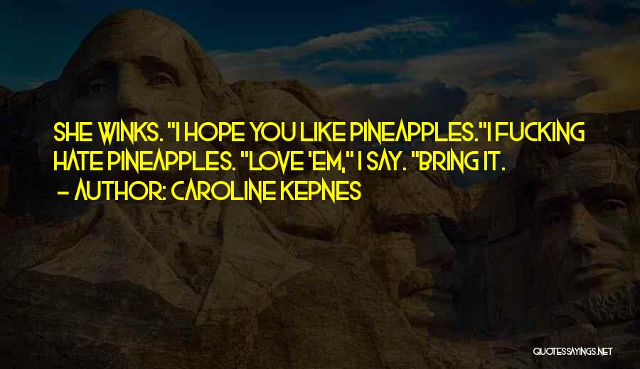 Let Em Hate Quotes By Caroline Kepnes