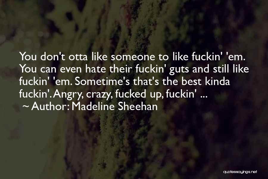 Let Em Hate Quotes By Madeline Sheehan