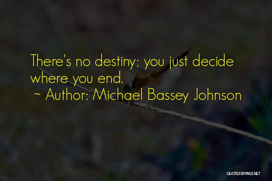 Let Fate Decide Quotes By Michael Bassey Johnson