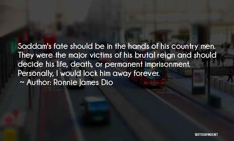 Let Fate Decide Quotes By Ronnie James Dio