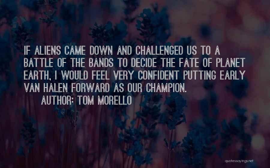 Let Fate Decide Quotes By Tom Morello