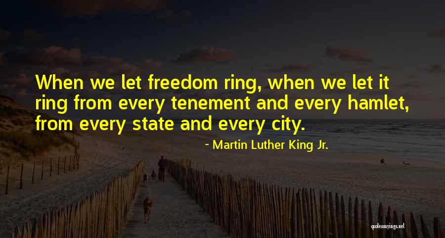 Let Freedom Ring Quotes By Martin Luther King Jr. Let Freedom Ring Quotes By Martin Luther King Jr.