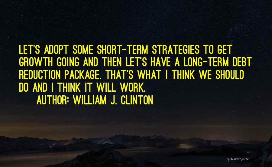 Let Get It Quotes By William J. Clinton