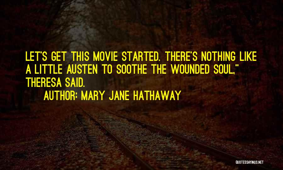 Let Get Started Quotes By Mary Jane Hathaway