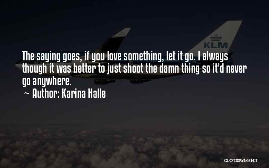 Let Go Anywhere Quotes By Karina Halle