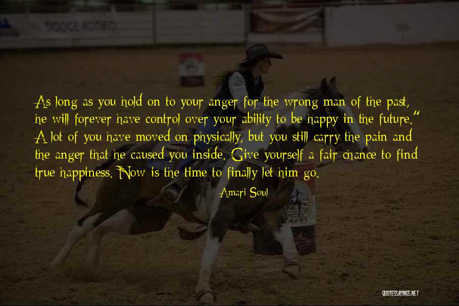 Let Go Be Happy Quotes By Amari Soul Let Go Be Happy Quotes By Amari Soul