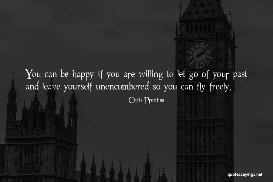 Let Go Be Happy Quotes By Chris Prentiss Let Go Be Happy Quotes By Chris Prentiss