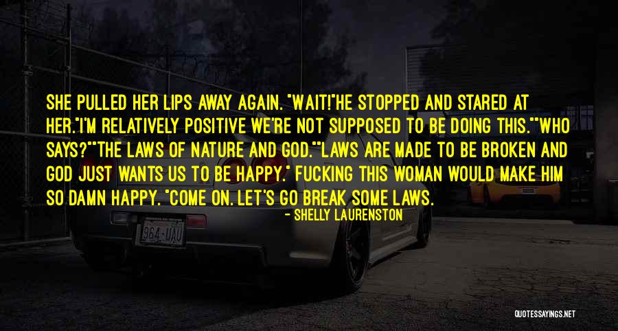 Let Go Be Happy Quotes By Shelly Laurenston Let Go Be Happy Quotes By Shelly Laurenston