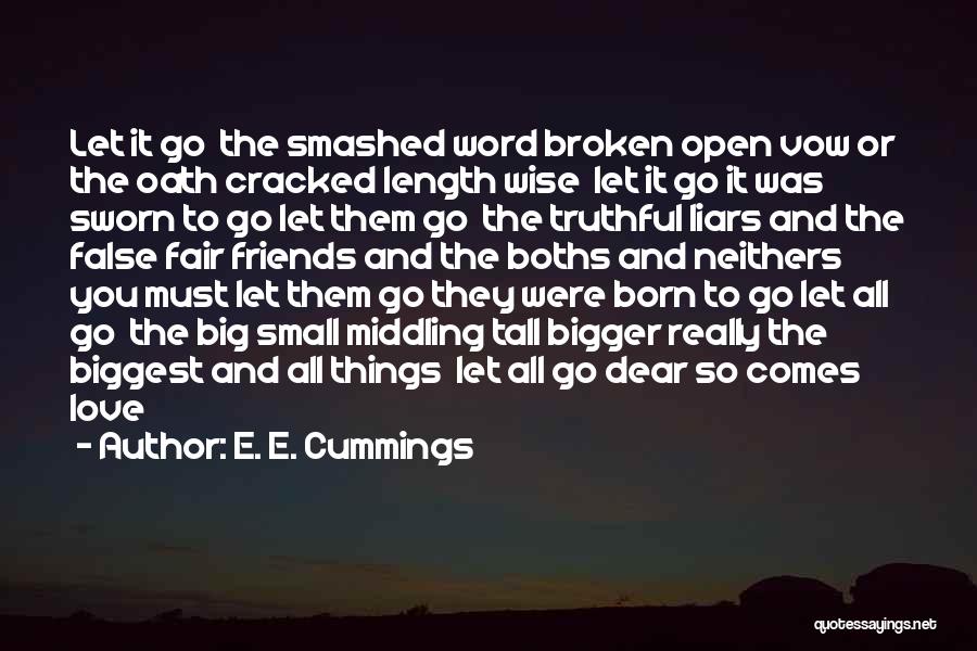 Let Go Friends Quotes By E. E. Cummings