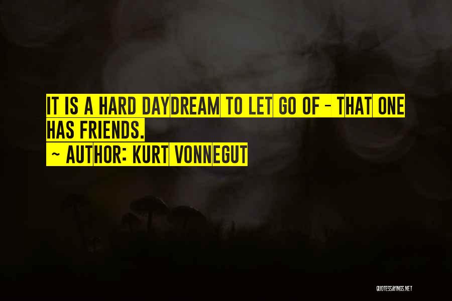Let Go Friends Quotes By Kurt Vonnegut