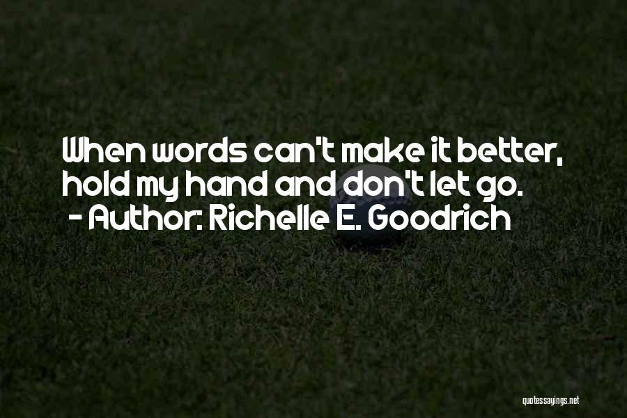 Let Go Friends Quotes By Richelle E. Goodrich