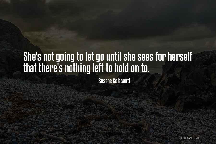 Let Go Hold On Quotes By Susane Colasanti