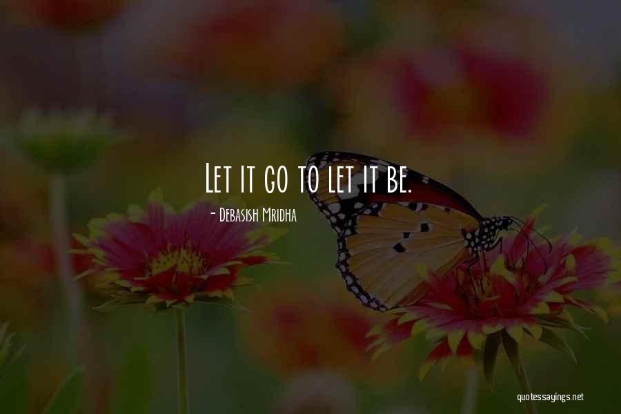 Let Go Let Go Quotes By Debasish Mridha Let Go Let Go Quotes By Debasish Mridha