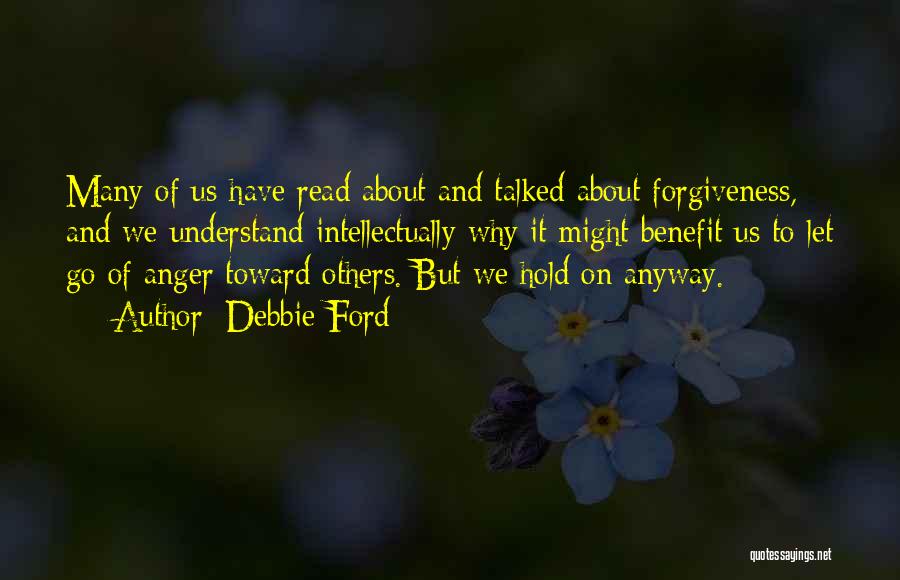 Let Go Of Anger Quotes By Debbie Ford
