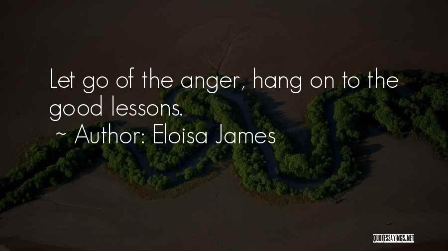 Let Go Of Anger Quotes By Eloisa James