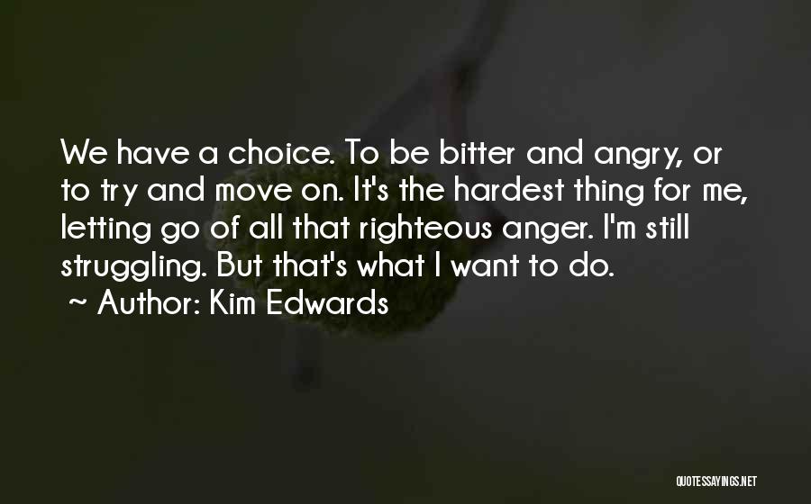 Let Go Of Anger Quotes By Kim Edwards