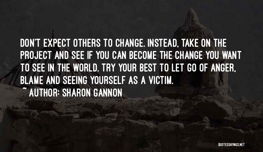 Let Go Of Anger Quotes By Sharon Gannon
