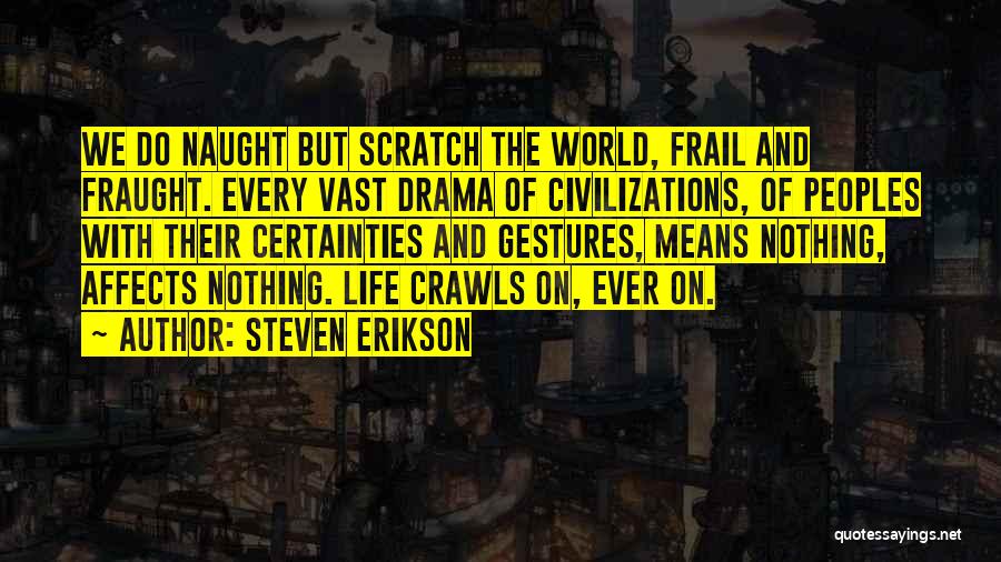 Let Go Of Drama Quotes By Steven Erikson