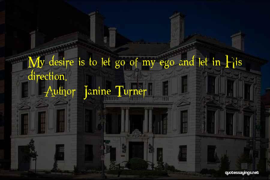 Let Go Of Ego Quotes By Janine Turner