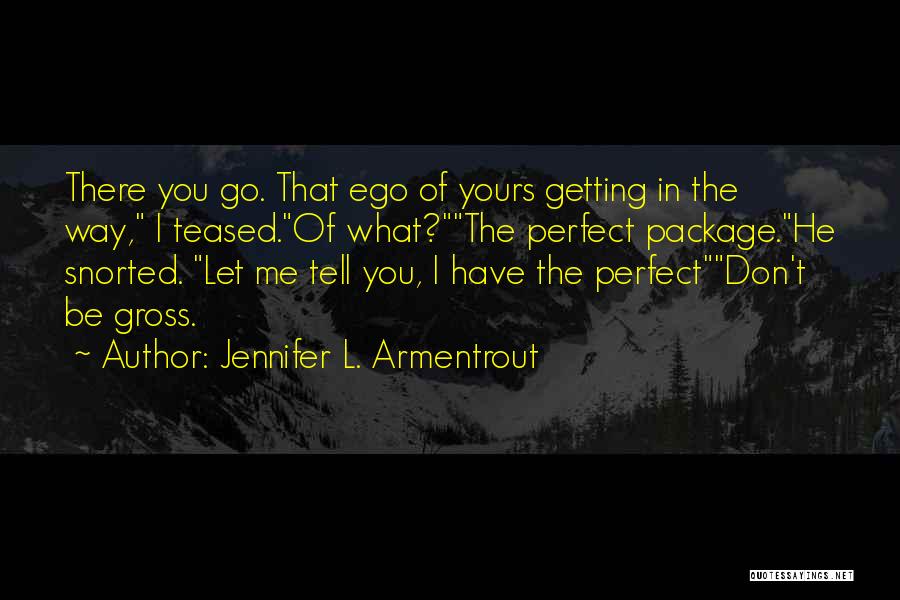 Let Go Of Ego Quotes By Jennifer L. Armentrout