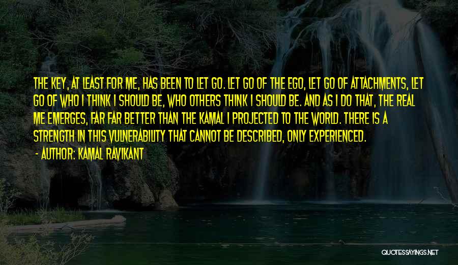 Let Go Of Ego Quotes By Kamal Ravikant