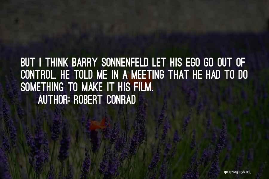 Let Go Of Ego Quotes By Robert Conrad