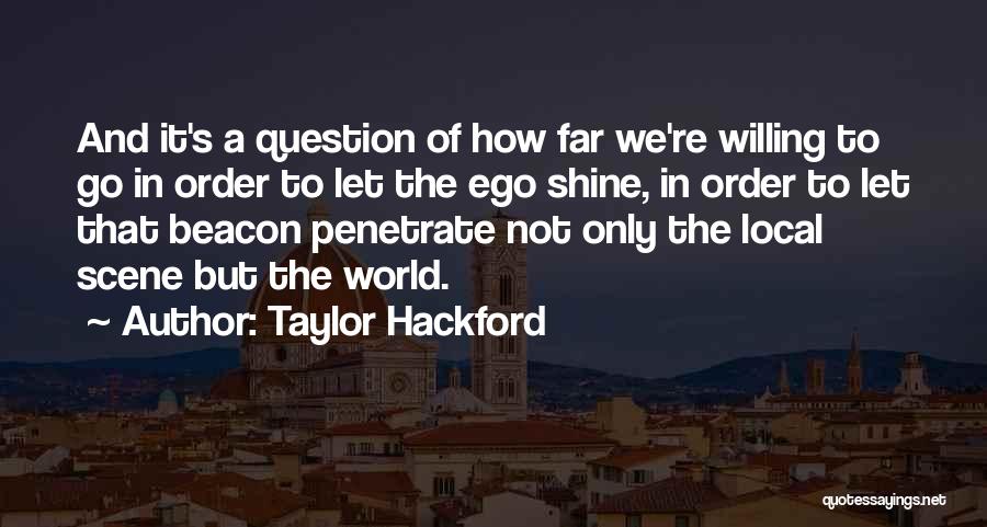Let Go Of Ego Quotes By Taylor Hackford