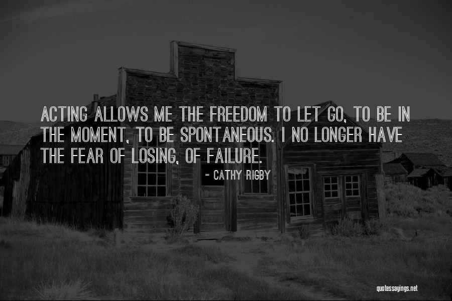 Let Go Of Fear Quotes By Cathy Rigby Let Go Of Fear Quotes By Cathy Rigby